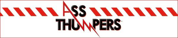 Ass Thumpers - Get ready to thump your rump with Ass Thumpers!