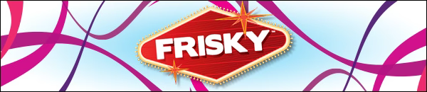Frisky - A collection of chic and sexy bedroom essentials for those venturing into the land of sensual adventure! Whether you want to be restrained, blindfolded, or try a little back door exploration, you are sure to find what you desire with these fun and friendly Frisky Products!