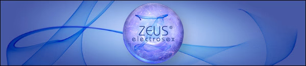 Zeus Electrosex - Light up the night with Zeus’s wide range of e-stim attachments and power boxes. Zeus ElectroSex is a full line of electrostimulation probes, plugs, vibrating electro wands, C&B play and much, much more.